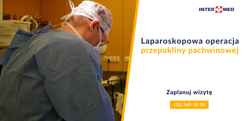 Laparoskopowe Leczenie przepukliny pachwinowej - Szpital Będzin